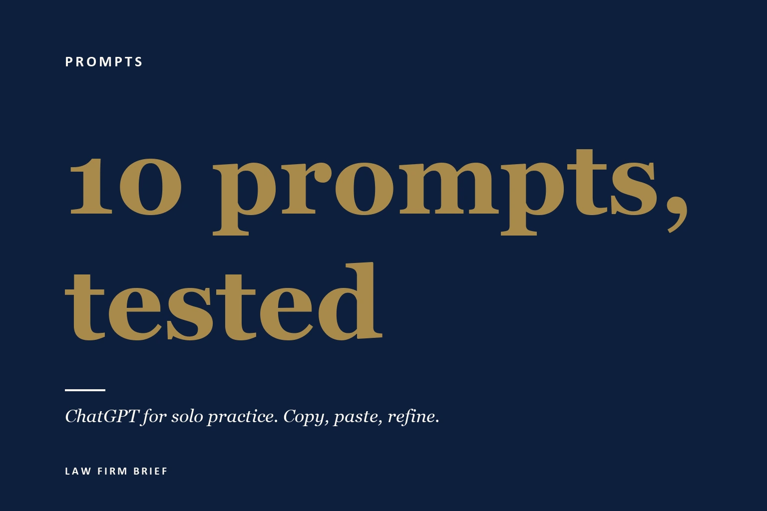 10 ChatGPT Prompts Every Solo Lawyer Should Save (Tested on Real Matters)