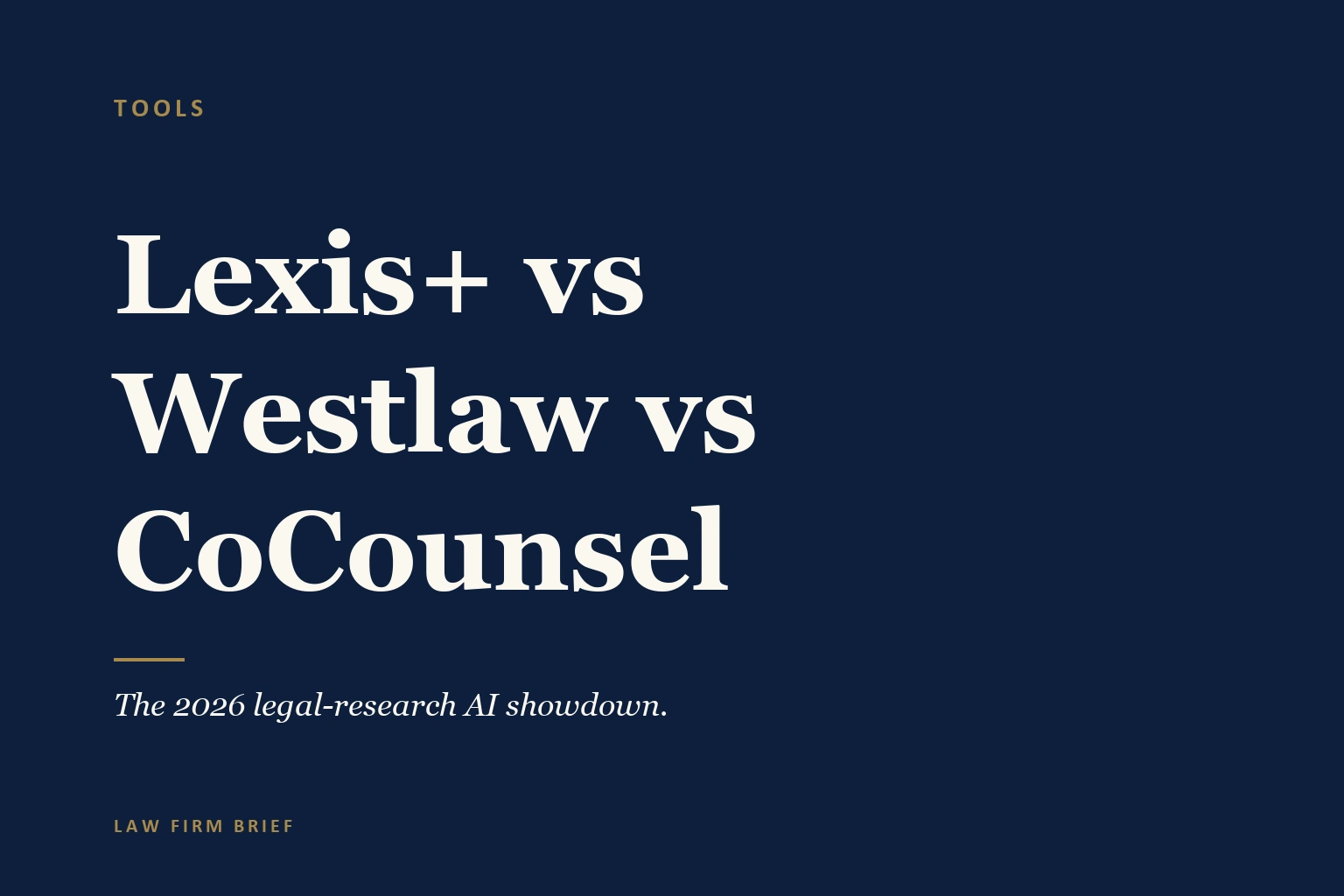 Lexis+ AI vs Westlaw Precision vs CoCounsel: The 2026 Legal Research AI Showdown for Small Firms